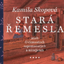 Stará řemesla aneb O činnostech zapomenutých a mizejících