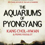 The Aquariums of Pyongyang: Ten Years in the North Korean Gulag