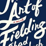 The Art of Fielding