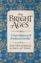 The Bright Ages : A New History of Medieval Europe