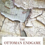 The Ottoman Endgame