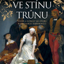 Ve stínu trůnu - Vášně a intriky na dvoře posledních tudorovců 