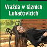 Vražda v lázních Luhačovicích