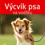 Výcvik psa na vodítku - Jak na to