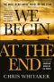 We Begin at the End : A Guardian and Express Best Thriller of the Year