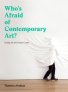 Who's Afraid of Contemporary Art?