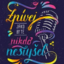 Zpívej, jako by tě nikdo neslyšel