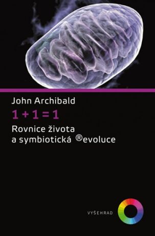 1+1=1 Rovnice života a symbiotická ®evoluce - John Archibald