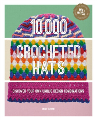 10,000 Crocheted Hats - Emma Varnam