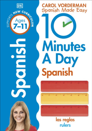 10 Minutes A Day Spanish, Ages 7-11 (Key Stage 2) - Carol Vorderman