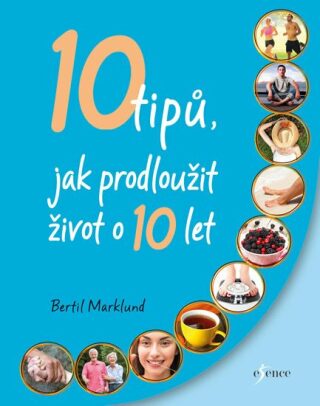 10 tipů, jak prodloužit život o 10 let - Bertil Marklund