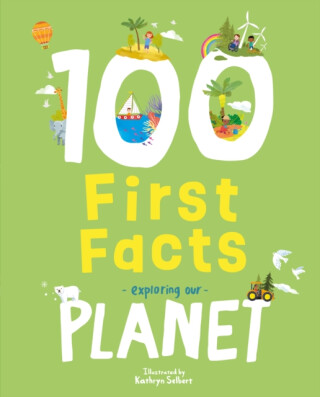 100 First Facts Exploring our Planet - Sweet Cherry Publishing