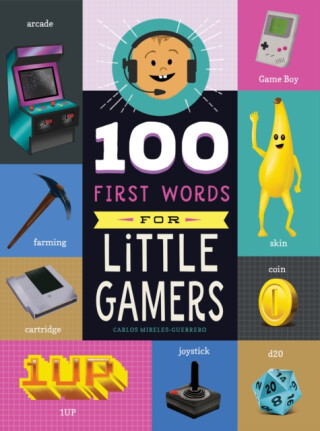 100 First Words for Little Gamers - Carlos Mireles-Guerrero