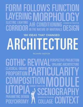100 Ideas That Changed Architecture - Weston