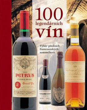 100 legendárních vín - Sylvie Girard-Lagorce