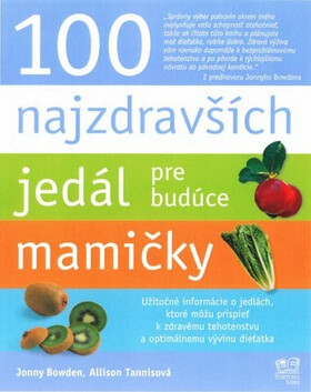 100 najzdravších jedál pre budúce mamičky - Jonny Bowden