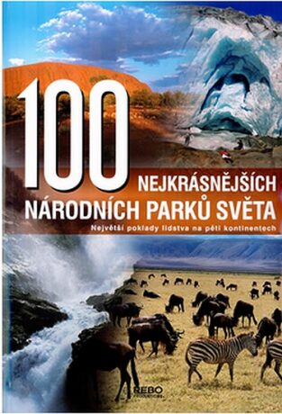 100 nejkrásnějších národních parků světa - Winfried Maass,Hanns-Joachim Neubert