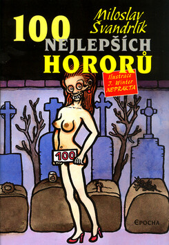100 nejlepších hororů - Miloslav Švandrlík,Jiří Winter-Neprakta