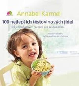 100 nejlepších těstovinových pokrmů - Annabel Karmelová