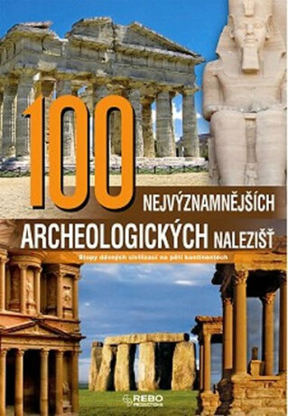 100 nejvýznamnějších archeologických nalezišť - Mariarosaria Tagliaferri,Manshu Agarwal