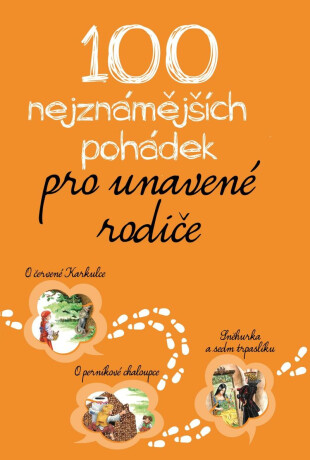 100 nejznámějších pohádek pro unavené rodiče - kolektiv autorů