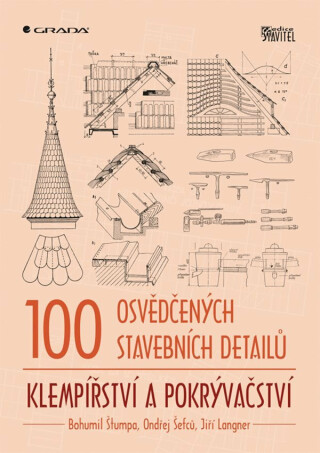 100 osvědčených stavebních detailů - klempířství a pokrývačství - Ondřej Šefců,Bohumil Štumpa,Jiří Langner