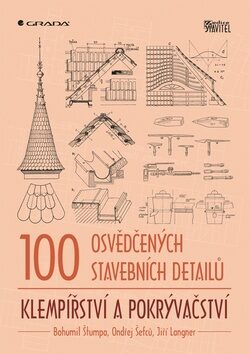 100 osvědčených stavebních detailů Klempířství a pokrývačství - Ondřej Šefců,Bohumil Štumpa,Jiří Langner