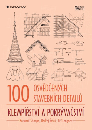 100 osvědčených stavebních detailů - klempířství a pokrývačství - Bohumil Štumpa,Ondřej Šefců,Jiří Langner