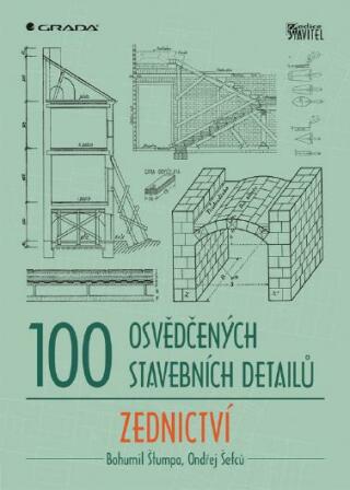 100 osvědčených stavebních detailů - zednictví - Bohumil Štumpa,Ondřej Šefců