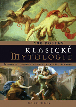 100 postav klasické mytologie - Malcolm Day