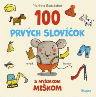 100 prvých slovíčok s myšiakom Miškom - Martina Badstuber