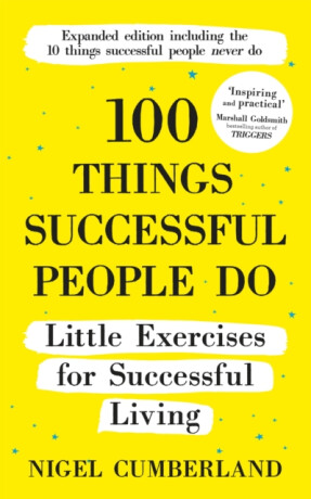 100 Things Successful People Do, Expanded Edition - Nigel Cumberland