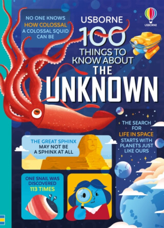 100 Things to Know About the Unknown - Alex Frith,Alice James,Jerome Martin,Lan Cook,Tom Mumbray,Micaela Tapsell