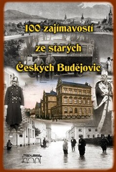 100 zajímavostí ze starých Českých Budějovic - kol.