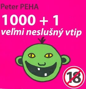 1000 + 1 veľmi neslušný vtip - Peter Peha
