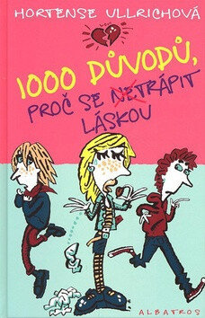 1000 důvodů proč se netrápit láskou - Hortense Ullrichová