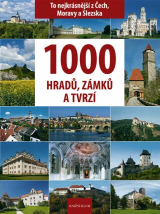 1000 hradů, zámků a tvrzí - To nejkrásnější z Čech, Moravy a Slezska - Vladimír Soukup,Petr David st.