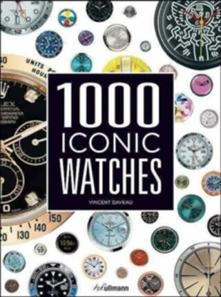 1000 Iconic Watches : A Comprehensive Guide - Daveau Vincent