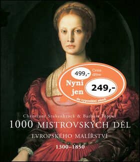 1000 mistrovských děl evropského malířství - Christiane Stukenbrock,Barbara Töpper