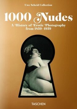 1000 Nudes - Hans-Michael Koetzle,Uwe Scheid