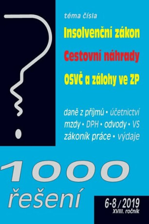 1000 řešení 6-8/2019 Insolvenční zákon, Cestovní náhrady, OSVČ a snížení záloh ve zdravotním pojištění - Petr Taranda