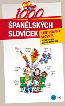 1000 španělských slovíček - Eliška Jirásková,Diego Arturo Galvis Poveda