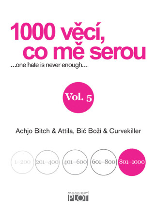 1000 věcí, co mě serou 5 - Atilla, Bič Boží, Curvekiller,Bitch Achjo