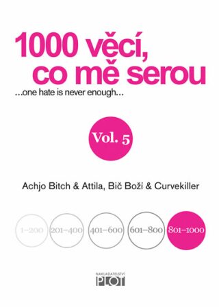 1000 věcí, co mě serou Vol. 5 - Achjo Bitch,Atilla Bič Boží,Curvekiller