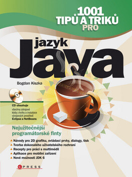 1001 tipů a triků pro jazyk Java - Bogdan Kiszka