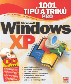 1001 tipů a triků pro Microsoft Windows XP - Michal Politzer,Jakub Pecha