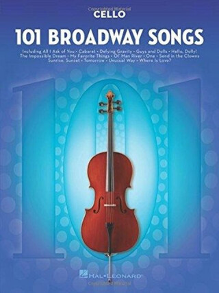 101 Broadway Songs for Cello - Hal Leonard Publishing Corporation