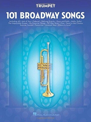 101 Broadway Songs for Trumpet - Hal Leonard Publishing Corporation