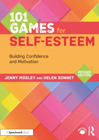 101 Games for Self-Esteem - Helen Sonnet,Jenny Mosley