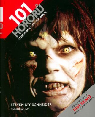 101 hororů - které musíte vidět, než umřete - Steven Jay Schneider